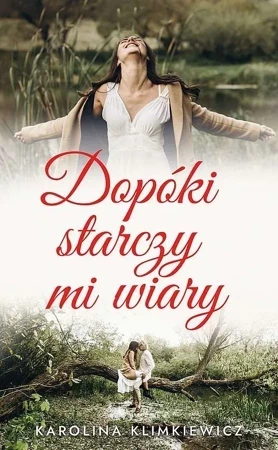 Dopóki starczy mi wiary