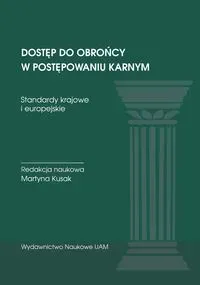 Dostęp do obrońcy w postępowaniu karnym. Standardy krajowe i europejskie