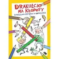 Drakulcio ma kłopoty. Straszliwa historia...