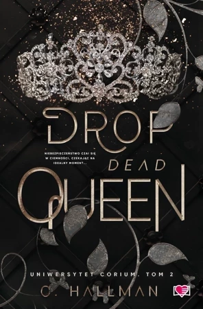 Drop Dead Queen. Uniwersytet Corium. Tom 2