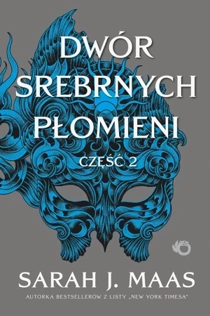 Dwór Srebrnych Płomieni. Dwór cierni i róż. Tom 5. Część 2