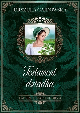 Dworek nad Biebrzą Tom 3 Testament dziadka