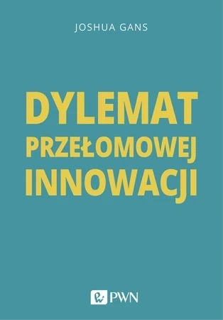 Dylemat przełomowej innowacji