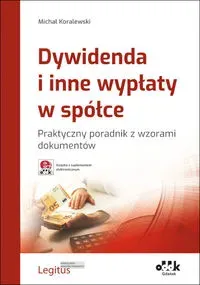 Dywidenda i inne wypłaty w spółce Praktyczny poradnik z wzorami dokumentów