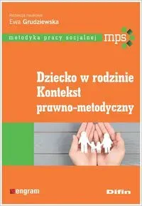 Dziecko w rodzinie. Kontekst prawno-metodyczny