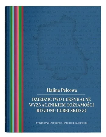 Dziedzictwo leksykalne wyznacznikiem tożsamości regionu lubelskiego