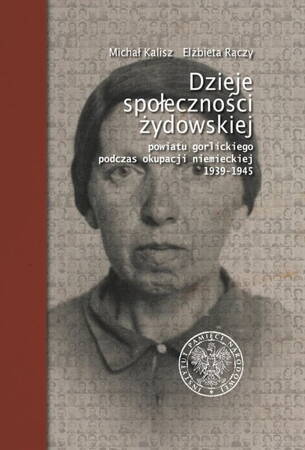 Dzieje społeczności żydowskiej powiatu gorlickiego podczas okupacji niemieckiej 1939–1945 wyd. 2