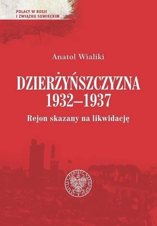 Dzierżyńszczyzna 1932-1937. Rejon skazany na likwidację