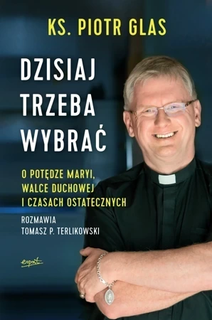 Dzisiaj trzeba wybrać (wyd. 2022)