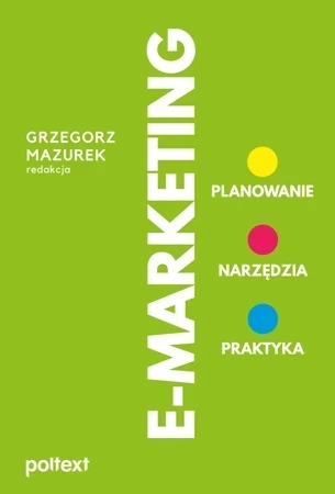 E-MARKETING. Planowanie, narzędzia, praktyka wyd. 2022