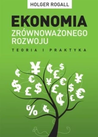 Ekonomia zrównoważonego rozwoju. Teoria i praktyka