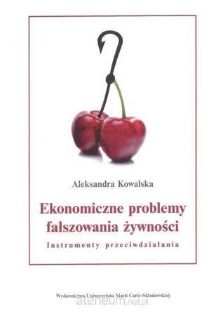 Ekonomiczne problemy fałszowania żywności Instrumenty przeciwdziałania