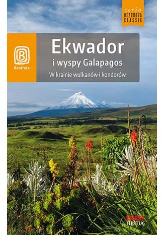 Ekwador i Wyspy Galapagos w Krainie Wulkanów i Kondorów (wyd. 1)