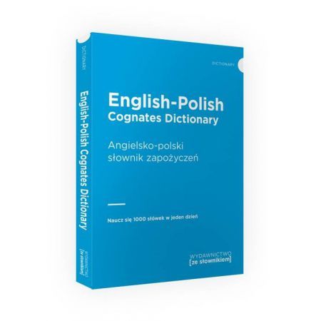 English-Polish Cognates Dictionary / Angielsko-polski słownik zapożyczeń