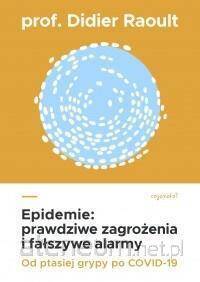 Epidemie, prawdziwe zagrożenia i fałszywe alarmy. Od ptasiej grypy po COVID-19