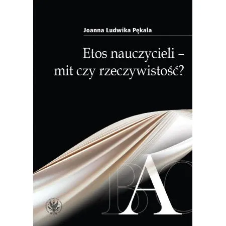 Etos nauczycieli - mit czy rzeczywistość?