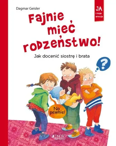 Fajnie mieć rodzeństwo! Jak docenić siostrę i brata