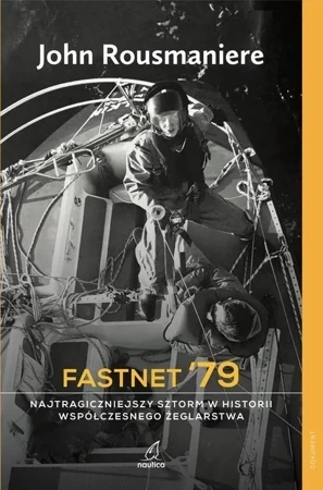 Fastnet '79. Najtragiczniejszy sztorm w historii współczesnego żeglarstwa