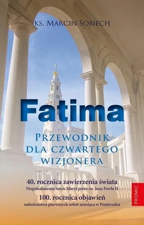 Fatima. Przewodnik dla czwartego wizjonera