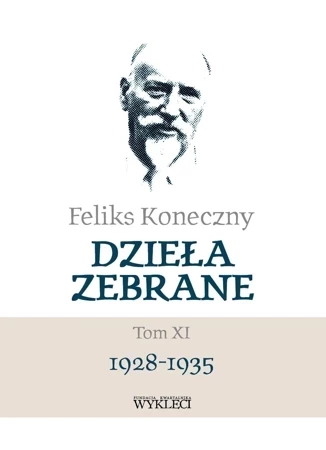 Feliks Koneczny. Dzieła zebrane Tom 11 1928-1935