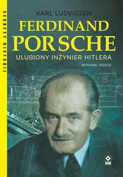 Ferdynand porsche. Ulubiony inżynier Hitlera wyd. 2022