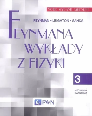 Feynmana wykłady z fizyki Tom 3 mechanika kwantowa