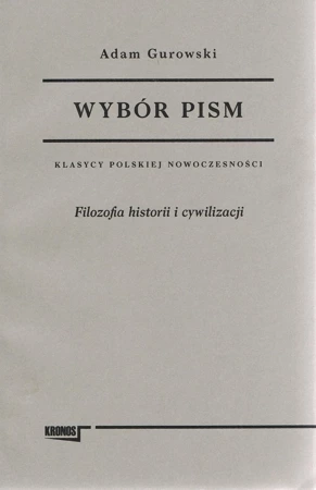 Filozofia historii i cywilizacji. Wybór pism Adam Gurowski. Tom 1