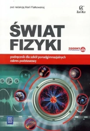 Fizyka 1-3 SS Świat fizyki podr.ZamKor podstawowy