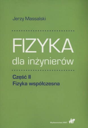 Fizyka Dla Inżynierów Część II Fizyka Współczesna