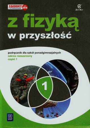 Fizyka Z fizyką w przyszłość Podręcznik 1 szkoła ponadgimnazjalna zakres rozszerzony