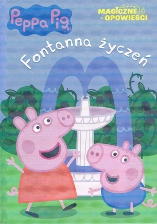 Fontanna życzeń. Magiczne opowieści. Świnka Peppa