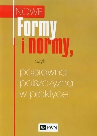 Formy i normy czyli poprawna polszczyzna w praktyce