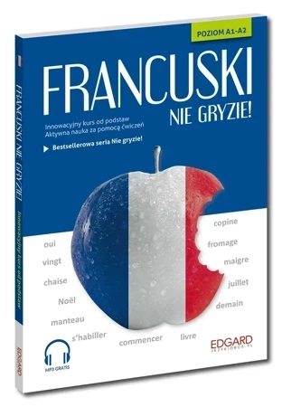 Francuski nie gryzie!+ MP3. Innowacyjny kurs od podstaw