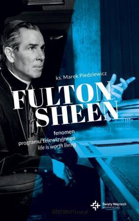 Fulton Sheen. Fenomen programu telewizyjnego..