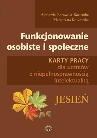 Funkcjonowanie osobiste i społeczne Karty pracy dla uczniów z niepełnosprawnością intelektualną Jesień