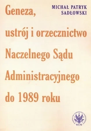 Geneza, ustrój i orzecznictwo Naczelnego Sądu...