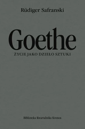 Goethe. Życie jako dzieło sztuki. Biografia