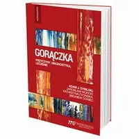 Gorączka - przyczyny, diagnostyka, leczenie