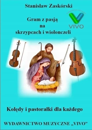 Gram z pasją na skrzypcach i wiolonczeli