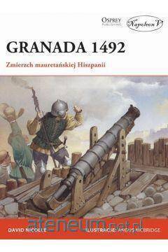 Granada 1492. Zmierzch maueratńskiej Hiszpanii