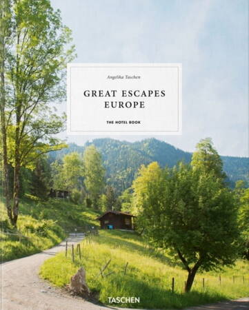 Great Escapes: Europe. The Hotel Book. 2019 Edition