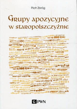 Grupy Apozycyjne W Staropolszczyźnie