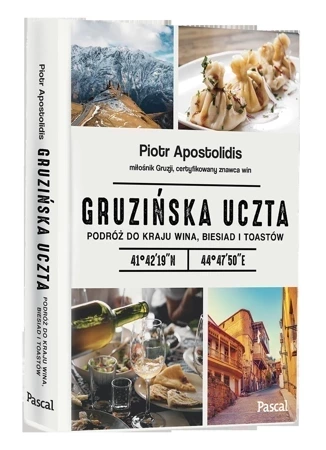 Gruzińska uczta podróż do kraju wina biesiad i toastów