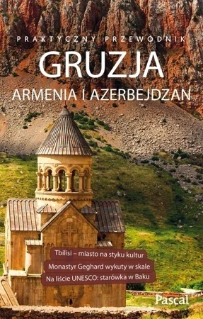 Gruzja armenia azerbejdżan praktyczny przewodnik