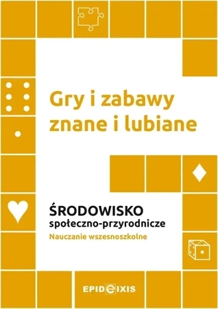 Gry i zabawy znane i lubiane. Środowisko społeczno-przyrodnicze