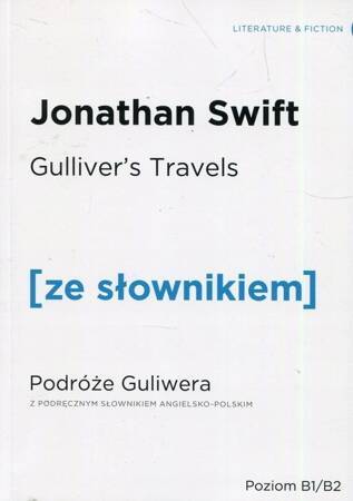 Gulliver's Travels / Przygody Gullivera z podręcznym słownikiem angielsko-polskim (poziom B1/B2)