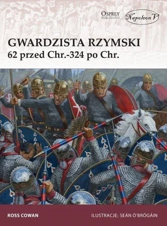 Gwardzista rzymski 62 przed Chr.-324 po Chr.