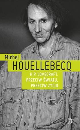 H. P. Lovecraft przeciw światu przeciw życiu