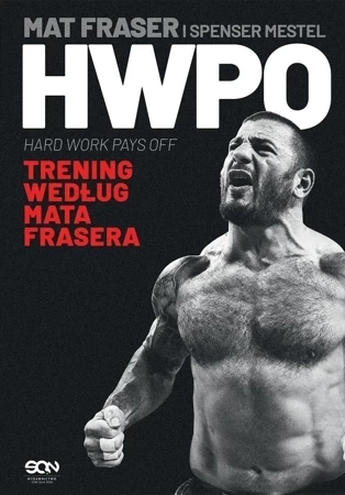 HWPO. Ciężka praca się opłaca. Crossfit według Mata Frasera