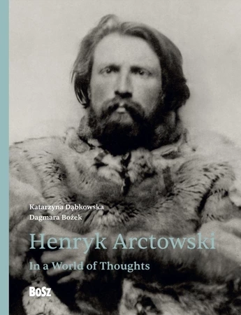 Henryk Arctowski. In a World of Thoughts (wer. angielska)